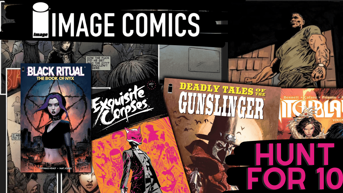 Collage of Image Comics covers including Black Ritual The Book of Nyx, Exquisite Corpses, Deadly Tales of the Gunslinger, and Witchblade with Hunt for 10 text